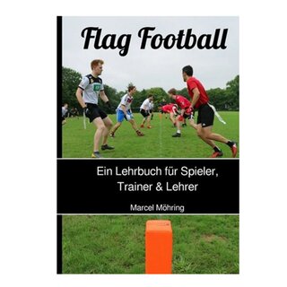 Buch: Flag Football: Ein Lehrbuch für Spieler,Trainer &...